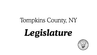 11082023 Tompkins County Legislature [upl. by Assirek319]