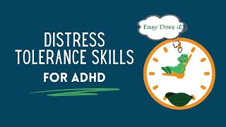 Distress Tolerance Skills for ADHD [upl. by Yenterb]