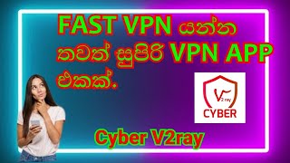 Fast Vpn යන්න තවත් App එකක්Cyber V2raySinhala [upl. by Etna587]