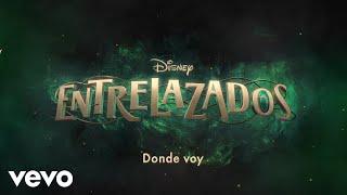 El Purre Manuel Ramos  Donde Voy De quotDisney Entrelazadosquot I Disney  Lyric Video [upl. by Mihcaoj]