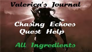 Skyrim  Where To Find Valericas Journal amp All Of The Ingredients Chasing Echoes [upl. by Griff]