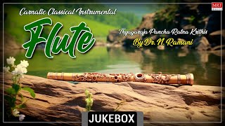 Carnatic Classical Instrumental  Flute  Thyagaraja Pancha Ratna Krithis  By Dr N Ramani [upl. by Dale]