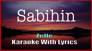 SABIHIN  Zelle  KARAOKE [upl. by Enerehs]