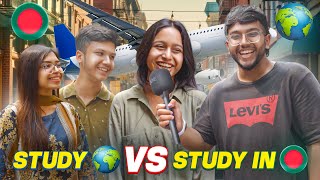 Study ABROAD 🌎 VS Study in BANGLADESH 🇧🇩 [upl. by Faubert]