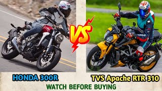 New Honda 300R vs TVS Apache RTR 310  Best Choice 🙌 [upl. by Eteragram]