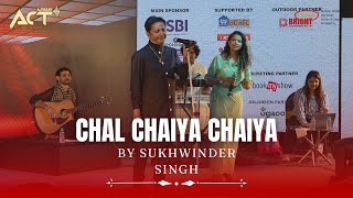 Chal Chaiya Chaiya  Sukhwinder Singh  Live performance  ACT 2023  Ajivasan Music Academy [upl. by Hertzog]