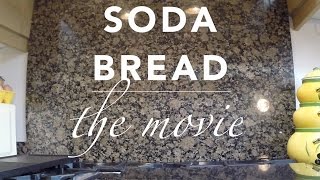 How to make Soda Bread The Movie [upl. by Ahtivak]