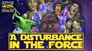 428 A Disturbance in the Force  Star Wars Holiday Special Documentary Update [upl. by Aiuqet]