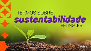 Termos sobre sustentabilidade em inglês [upl. by Yrdua]