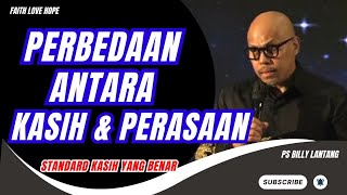 PERBEDAAN ANTARA KASIH DAN PERASAAN  psbillylantangkhotbah khotbah saatteduh gms motivasi [upl. by Corabella]