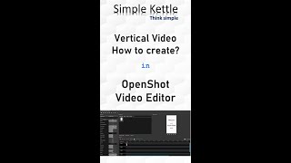 Vertical Video  How to create  OpenShot Video Editor  Mobile Friendly  Portrait  Simple Kettle [upl. by Jowett]