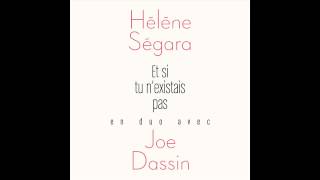 Hélène Ségara  Et si tu nexistais pas en duo avec Joe Dassin [upl. by Notnats]