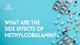 What are the side effects of Methylcobalamin [upl. by Ahsenit]