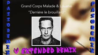 PASSOREMIX Grand Corps Malade Louane Derrière le Brouillard EXTENDED REMIX [upl. by Phionna]