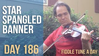 Star Spangled Banner  Fiddle Tune a Day  Day 186 [upl. by Knorring]