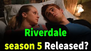 Riverdale season 5’s Netflix release date Cast news and more [upl. by Avehsile]