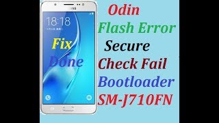 Fix Secure Check Fail Bootloader J710FN 100 Working Solution [upl. by Epoillac]