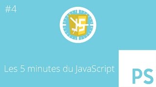 Les 5 Minutes du JavaScript 4 [upl. by Anih]