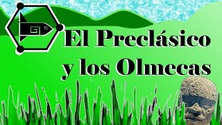 El Preclásico y Los Olmecas Historia de México Cap 02 [upl. by Oringas]