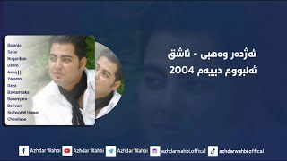 Azhdar Wahbi  Ashq  Album Diyam 2004 [upl. by Ahseuqram786]