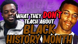 What They DONT Teach You About Black History Month  Ft Pull Up Podcast  Outchea Podcast [upl. by Allemaj]