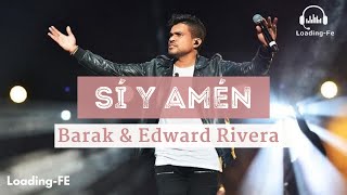 SÍ Y AMÉN  Barak ft Edward Rivera LETRA [upl. by Ashil]