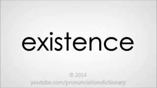 How to pronounce existence [upl. by Phemia339]