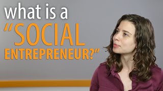 What is a social entrepreneur [upl. by Paz]