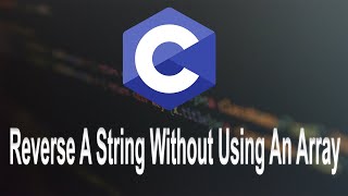 Reverse A String Without Using Array in C [upl. by Aelber876]