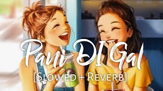 PANI DI GAL Slowed  Reverb  Maninder Buttar  Jasmin Punjabi Lofi Song  ChillwithBeatsWormono [upl. by Secor]