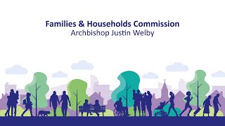 Families amp Households Commission Archbishop Justin Welby [upl. by Mw]