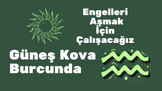 20 OCAK GÜNEŞ KOVA BURCUNDA ENGELLERİ AŞMAK İÇİN ÇALIŞACAĞIZ astroloji ocak kova güneş [upl. by Web]