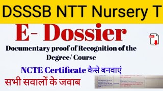 DSSSB NTT E Dossier How to fill  queries answers  NCTE CERTIFICATE [upl. by Pompea]