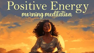 Morning Meditation for Positive Energy [upl. by Anissa236]