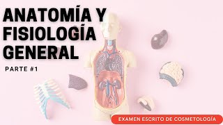 25 ANATOMÍA Y FISIOLOGÍA GENERAL 1  EXAMEN ESCRITO DE COSMETOLOGÍA [upl. by Larrej290]