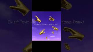 Elvis ft Tevlo  Goldhands La Konig Remix [upl. by Analeh]