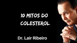 10 mitos do colesterol Dr Lair Ribeiro [upl. by Sandeep]