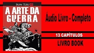 A Arte da Guerra  Sun Tzu  Audio Livro  VAI MUDAR SUA VIDA [upl. by Ahsinra199]