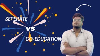 SEPERATE EDUCATION VS COEDUCATION Part 1 AXA  AJAY VS AMARNATH [upl. by Ahsie]