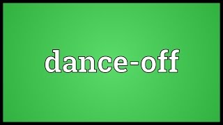 Danceoff Meaning [upl. by Larentia217]