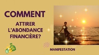 COMMENT ATTIRER LABONDANCE FINANCIERE [upl. by Nylac]