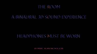 The Room A Binaural 3D Sound Experience [upl. by Novyak]