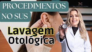 Lavagem de Ouvido Otológica no SUS Procedimentos na Atenção Primária a Saúde [upl. by Nylarad694]