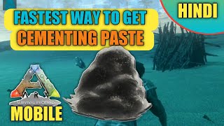 FASTEST WAY TO GET CEMENTING PASTE  Ark Survival Evolved Mobile In HINDI [upl. by Reinaldo230]