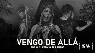 YSY A  Veng0 de Allá ft CRO amp Too Yugan  ProdBy SavageWay [upl. by Barbabra]