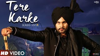 Tere Karke Full Video  Sukhi Sivia  New Punjabi Song 2017  Saga Music [upl. by Eillak]