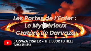 Les Portes de lEnfer  Le Mystérieux Cratère de Darvaza [upl. by Silvio968]