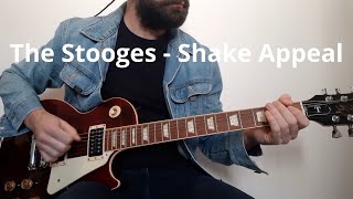 The Stooges Shake Appeal Guitar Cover [upl. by Nairde]