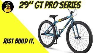 GT Pro Series 29quot Build [upl. by Annovad]