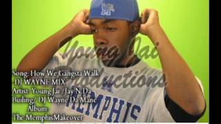 Young Jai  How We Gangsta Walk  DJ WAYNE DA MANE VERSION [upl. by Aix]